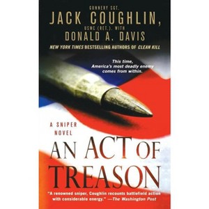 Act of Treason - (Kyle Swanson Sniper Novels) by  Jack Coughlin (Paperback) - 1 of 1