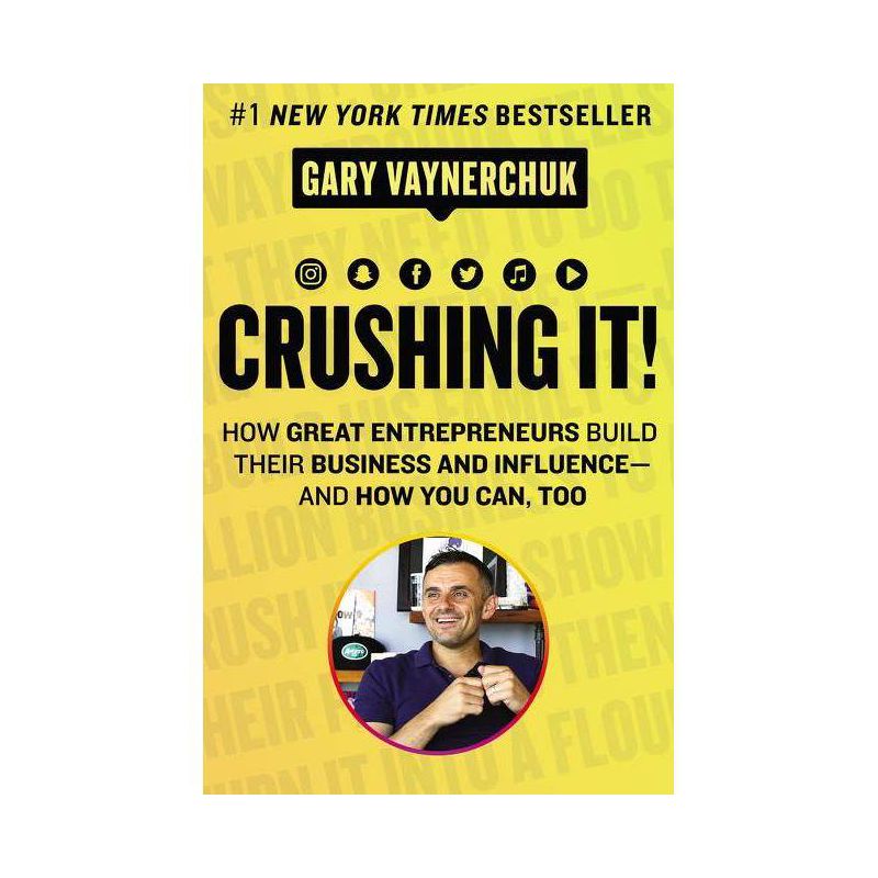 Crushing It! : How Great Entrepreneurs Build Their Business and Influence-and How You Can, Too - by Gary Vaynerchuk (Hardcover), 1 of 2