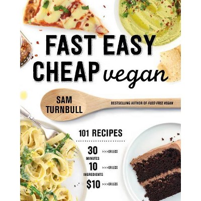 Fast Easy Cheap Vegan - by  Sam Turnbull (Paperback)