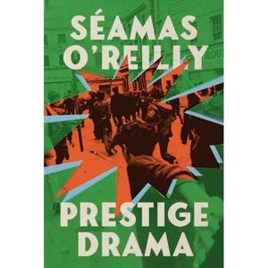 Prestige Drama - by  Seamas O'Reilly (Hardcover) - 1 of 1