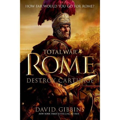 Total War Rome: Destroy Carthage - by  David Gibbins (Paperback)