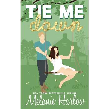 Tie Me Down - by  Melanie Harlow (Paperback)