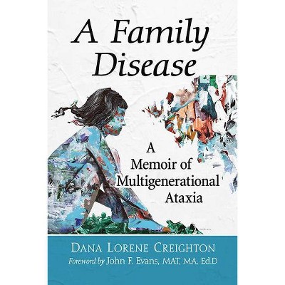 A Family Disease - by  Dana Lorene Creighton (Paperback)