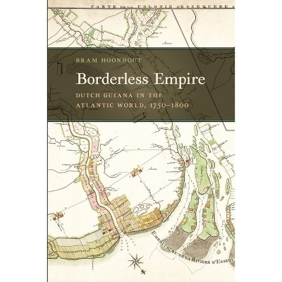 Borderless Empire - (Early American Places) by  Bram Hoonhout (Paperback)