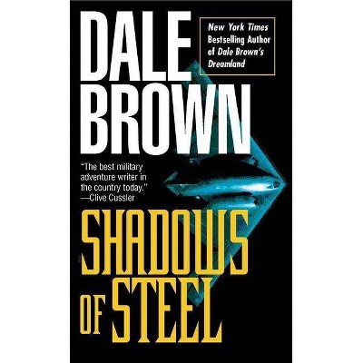 Shadows of Steel - (Patrick McLanahan) by  Dale Brown (Paperback)