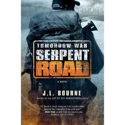 Tomorrow War: Serpent Road, 2 - (Chronicles of Max) by  J L Bourne (Paperback)