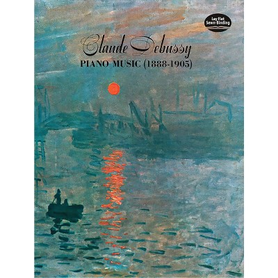 Claude Debussy Piano Music 1888-1905 - (Dover Classical Piano Music) 5th Edition (Paperback)