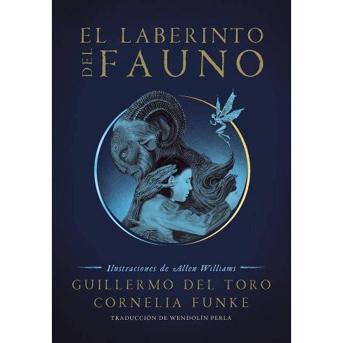 El Laberinto Del Fauno Pan S Labyrinth The Labyrinth Of The Faun By Guillermo Del Toro Paperback Target