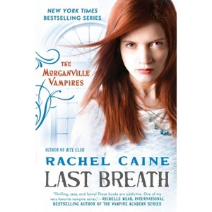 Last Breath - (Morganville Vampires) by  Rachel Caine (Paperback) - 1 of 1