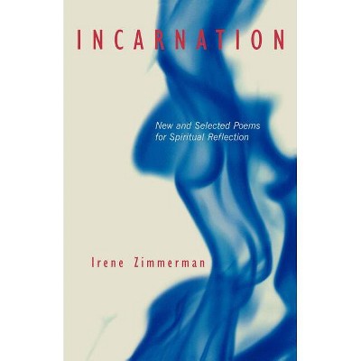 Incarnation - by  Irene Zimmerman (Paperback)