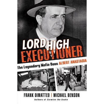 Lord High Executioner - by  Frank Dimatteo & Michael Benson (Paperback)