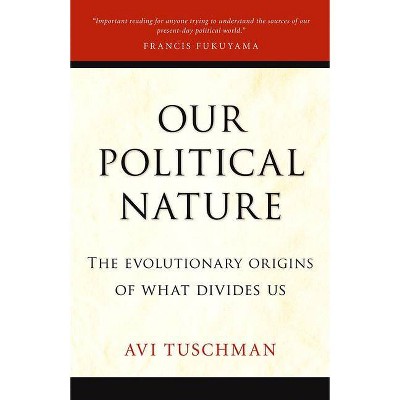 Our Political Nature - by  Avi Tuschman (Paperback)