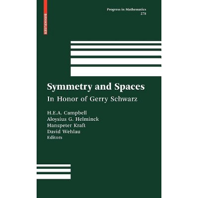 Symmetry and Spaces - (Progress in Mathematics) by  H E a Eddy Campbell & Aloysius G Helminck & Hanspeter Kraft & David L Wehlau (Hardcover)