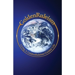 GoldenRuleism - by  Craig Cline (Paperback) - 1 of 1