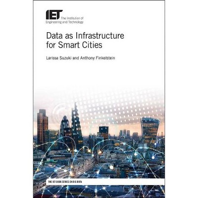 Data as Infrastructure for Smart Cities - (Computing and Networks) by  Larissa Suzuki & Anthony Finkelstein (Hardcover)