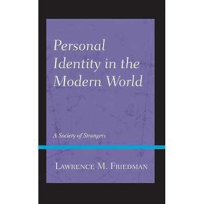 Personal Identity in the Modern World - by  Lawrence M Friedman (Paperback)