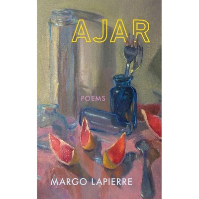 Ajar - by  Margo Lapierre (Paperback)