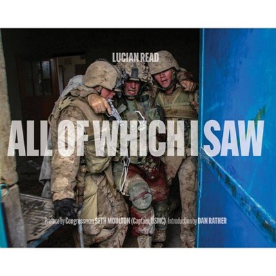  All of Which I Saw - by  Lucian Read (Hardcover) 