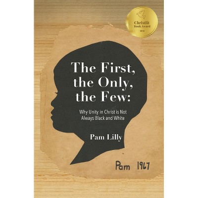 The First, the Only, the Few - by  Pam Lilly (Paperback)