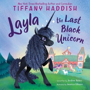 Layla, the Last Black Unicorn - by Tiffany Haddish & Jerdine Nolen (Hardcover) - 1 of 1