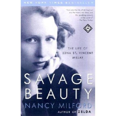 Savage Beauty - by  Nancy Milford (Paperback)