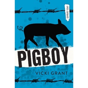 Pigboy - (Orca Currents) 2nd Edition by  Vicki Grant (Paperback) - 1 of 1