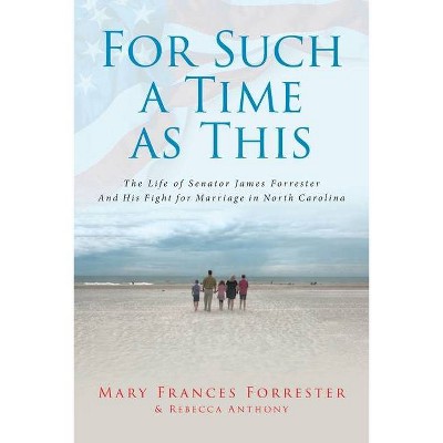 For Such a Time as This - by  Mary Frances Forrester & Rebecca Anthony (Paperback)