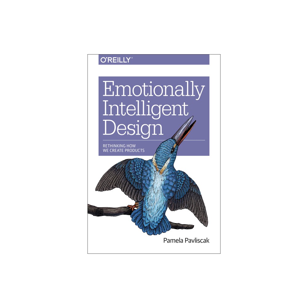 Emotionally Intelligent Design - by Pamela Pavliscak (Paperback)