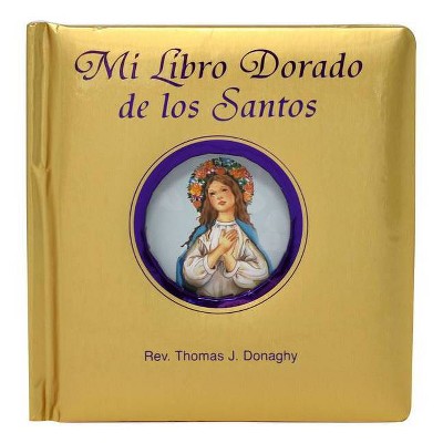 Mi Libro Dorado de Los Santos - by  Thomas J Donaghy (Board Book)