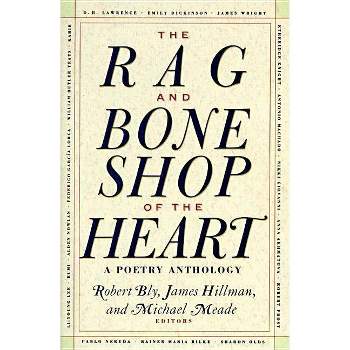 The Rag and Bone Shop of the Heart - by  Robert Bly (Paperback)