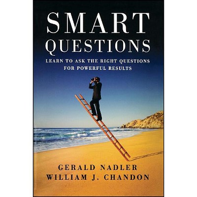 Smart Questions - by  Gerald Nadler & William Chandon (Paperback)