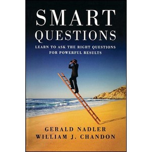 Smart Questions - by  Gerald Nadler & William Chandon (Paperback) - 1 of 1