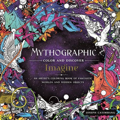 Mythographic Color and Discover: Imagine - by  Joseph Catimbang (Paperback)