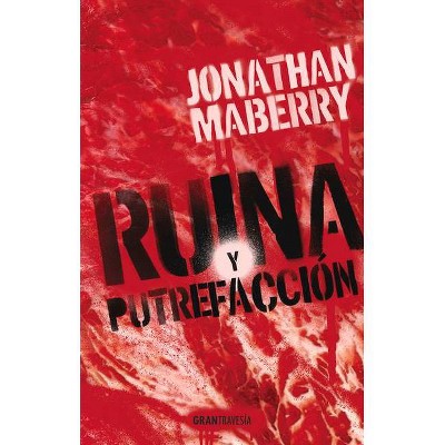 Ruina Y Putrefacción - by  Jonathan Maberry (Paperback)