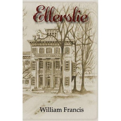 Ellerslie - by  William Francis (Paperback)