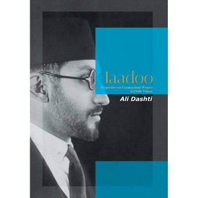 Jaadoo - by  Ali Dashti (Hardcover)