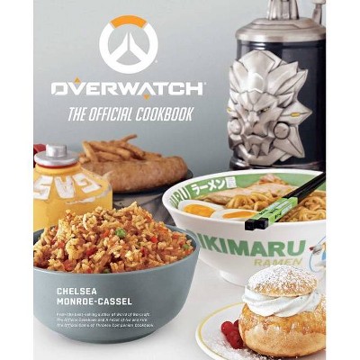 Overwatch: The Official Cookbook - by  Chelsea Monroe-Cassel (Hardcover)