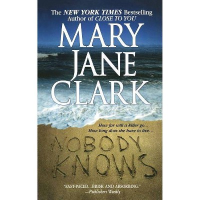 Nobody Knows - by  Mary Jane Clark (Paperback)