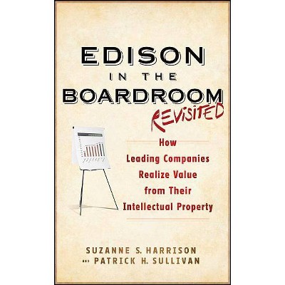 Edison in the Boardroom, Revised - (Intellectual Property-General, Law, Accounting & Finance, Ma) 2nd Edition by  Suzanne S Harrison (Hardcover)