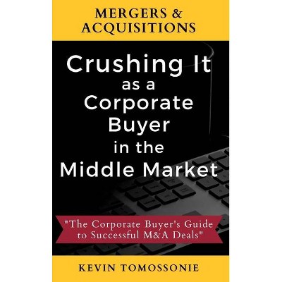 Mergers & Acquisitions - by  Kevin Tomossonie (Hardcover)