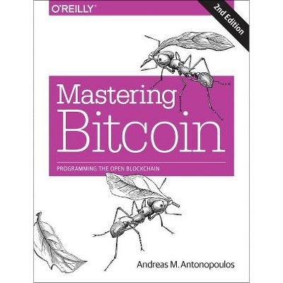 Mastering Bitcoin - 2nd Edition by  Andreas M Antonopoulos (Paperback)