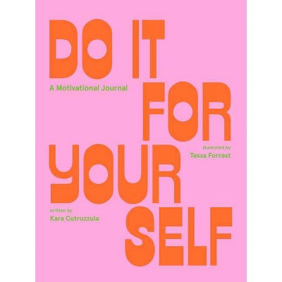 Do It for Yourself (Guided Journal) - by Kara Cutruzzula (Paperback)