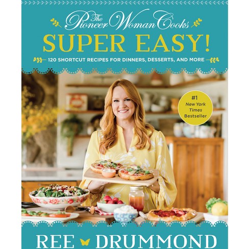 The Pioneer Woman Cooks--super Easy! - By Ree Drummond (hardcover) : Target