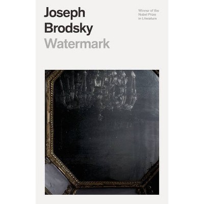 Watermark - (FSG Classics) by  Joseph Brodsky (Paperback)