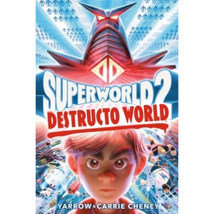 Superworld #2: Destructo World - by  Yarrow Cheney & Carrie Cheney (Hardcover) - 1 of 1