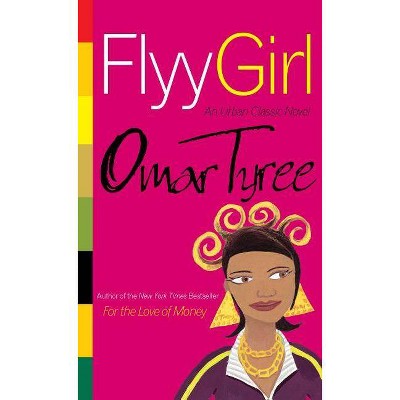 Flyy Girl - by  Omar Tyree (Paperback)