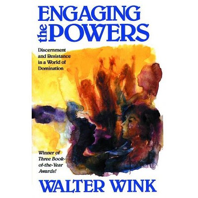 Engaging the Powers - by  Walter Wink (Paperback)