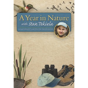 A Year in Nature with Stan Tekiela - (Paperback) - 1 of 1