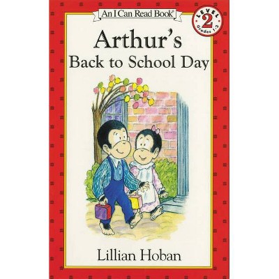 Arthur's Back to School Day - (I Can Read Level 2) by  Lillian Hoban (Paperback)