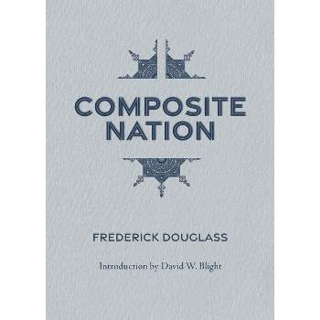 Composite Nation - (Applewood's Great American Speeches) by  Frederick Douglass (Paperback)